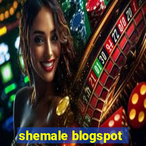 shemale blogspot